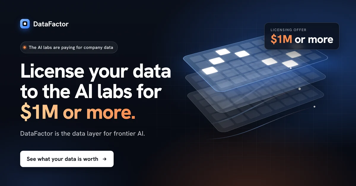 DataFactor ad: a dark data-layer scene with the headline License your data to the AI labs for one million dollars or more.